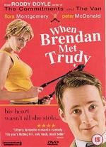 When Brendan Met Trudy - Kieron J. Walsh