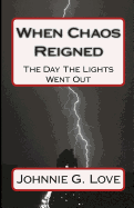 When Chaos Reigned: The Day the Lights Went Out