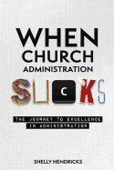 When Church Administration Sucks: The Journey to Excellence in Administration