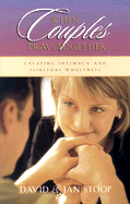 When Couples Pray Together: Creating Intimacy and Spiritual Wholeness - Stoop, Jan, Dr., PH.D, and Stoop, David A, Dr.