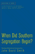 When Did Southern Segregation Begin?