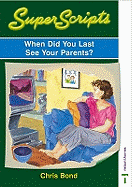 When Did You Last See Your Parents?