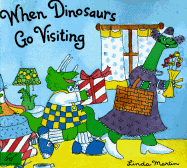 When Dinosaurs Go Visiting - Martin, Linda