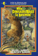 When Dinosaurs Ruled the Basement - DeAndrea, William, and DeAndrea, Matthew