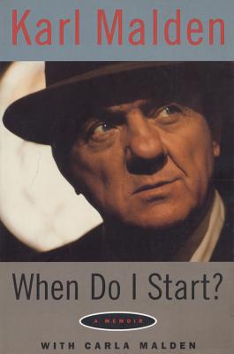 When Do I Start?: A Memoir - Malden, Karl