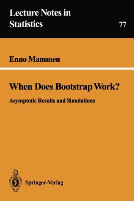 When Does Bootstrap Work?: Asymptotic Results and Simulations - Mammen, Enno