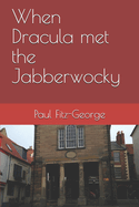 When Dracula met the Jabberwocky