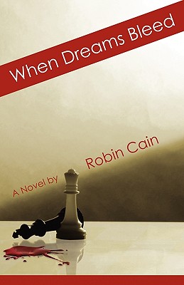 When Dreams Bleed - Cain, Robin
