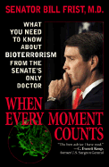 When Every Moment Counts: What You Need to Know about Bioterrorism from the Senate's Only Doctor
