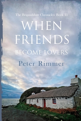 When Friends Become Lovers - Rimmer, Peter