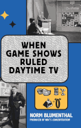 When Game Shows Ruled Daytime TV (Hardback)