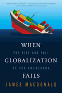 When Globalization Fails: The Rise and Fall of Pax Americana