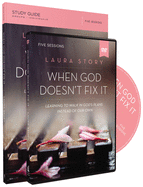 When God Doesn't Fix It Study Guide with DVD: Learning to Walk in God's Plans Instead of Our Own