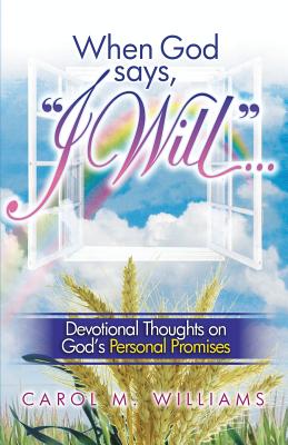 When God says "I WILL..." - Williams, Carol M