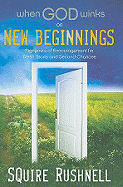 When God Winks on New Beginnings: Signposts of Encouragement for Fresh Starts and Second Chances