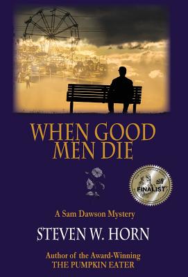 When Good Men Die: A Sam Dawson Mystery - Horn, Steven W