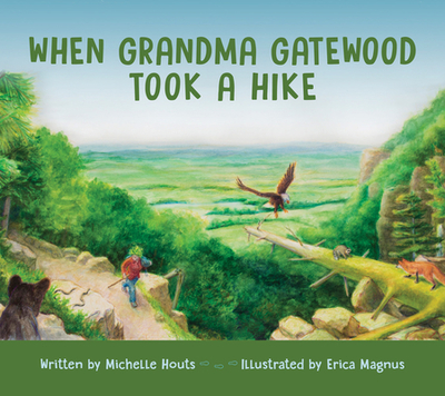 When Grandma Gatewood Took a Hike - Houts, Michelle