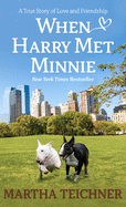 When Harry Met Minnie: A True Story of Love and Friendship