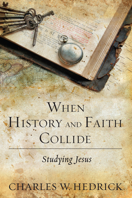 When History and Faith Collide - Hedrick, Charles W