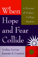 When Hope and Fear Collide: A Portrait of Today's College Student