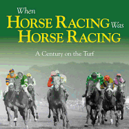 When Horse Racing Was Horse Racing