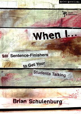 When I...: 500 Sentence-Finishers to Get Your Students Talking - Schulenburg, Brian