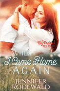 When I Come Home Again: A Big Prairie Romance