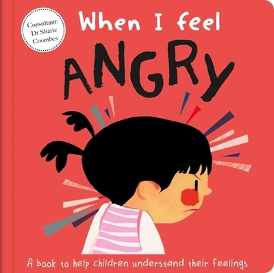 When I Feel Angry: A Book about Feelings - Coombes, Sharie, Dr.