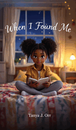 When I Found Me: A Heartfelt Journey of Self-Discovery for Kids