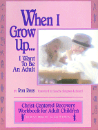 When I Grow Up ...; I Want to Be an Adult