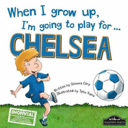 When I Grow Up, I'm Going to Play for Chelsea