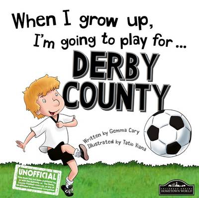 When I Grow Up I'm Going to Play for Derby - Cary, Gemma