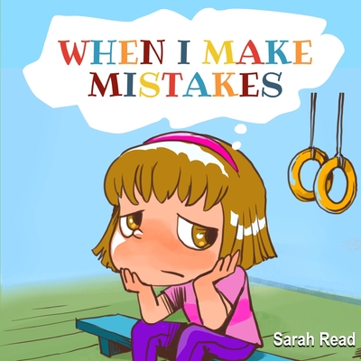 When I Make Mistakes: ( Kids Books About Emotions & Feelings, Children's Books Ages 3 5, Preschool, Kindergarten) - Read, Sarah