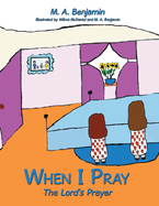 When I Pray: The Lord's Prayer