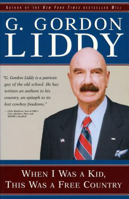 When I Was a Kid, This Was a Free Country - Liddy, G Gordon