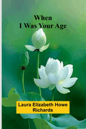 When I Was Your Age