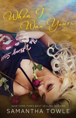 When I Was Yours - Towle, Samantha