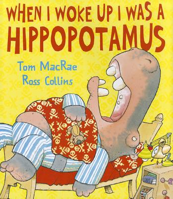 When I Woke Up I Was a Hippopotamus - MacRae, Tom