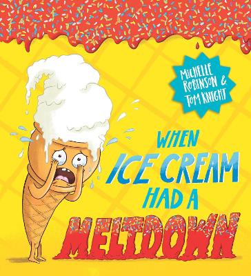 When Ice Cream Had a Meltdown - Robinson, Michelle