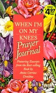 When I'm on My Knees Prayer Journ