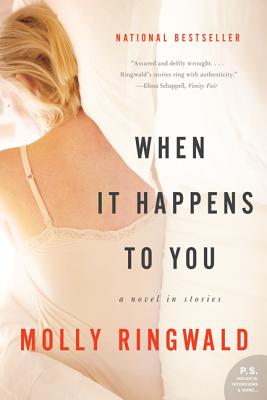 When It Happens to You: A Novel in Stories - Ringwald, Molly