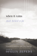 When It Rains: Tohono O'Odham and Pima Poetryvolume 7