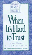 When It's Hard to Trust