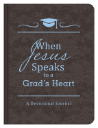 When Jesus Speaks to a Grad's Heart: Class of 2015 - A Devotional Journal