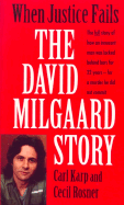 When Justice Fails: The David Milgaard Story - Karp, Carl, and Rosner, Cecil