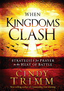 When Kingdoms Clash: Strategies for Prayer in the Heat of Battle