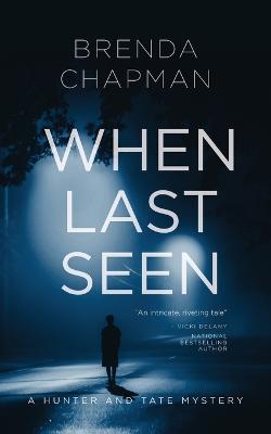 When Last Seen: A Hunter and Tate Mystery #2 - Chapman, Brenda