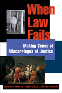 When Law Fails: Making Sense of Miscarriages of Justice