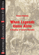 When Legends Come Alive: A Reading of Lucan's Pharsalia