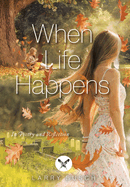 When Life Happens: In Poetry and Reflection